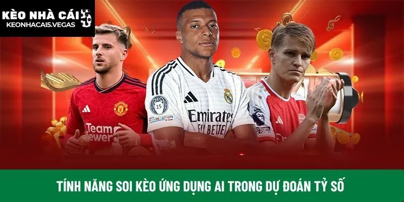Tính năng soi kèo ứng dụng AI trong dự đoán tỷ số